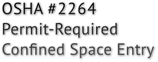 OSHA #2264 Permit-Required Confined Space Entry