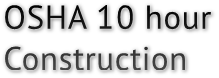 OSHA 10 hour Construction