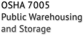 OSHA 7005
Public Warehousing
and Storage